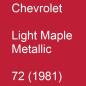 Preview: Chevrolet, Light Maple Metallic, 72 (1981).